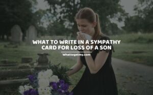 What to Write in a Sympathy Card for Loss of a Son