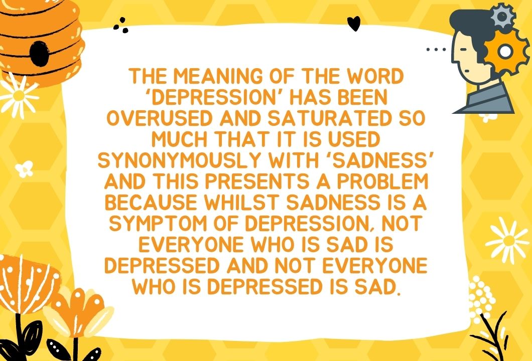 the meaning of the word ‘depression’ has been overused and saturated so much