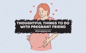 things to do with pregnant friend