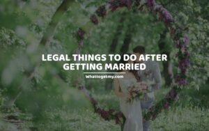 Legal Things to Do After Getting Married
