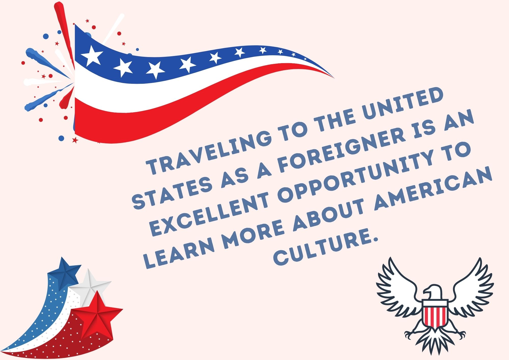 Traveling to the United States as a foreigner is an excellent opportunity to learn more about American culture.