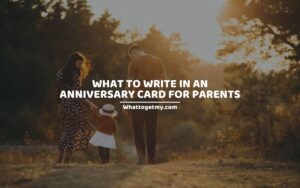 WHAT TO WRITE IN AN ANNIVERSARY CARD FOR PARENTS
