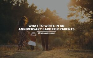 WHAT TO WRITE IN AN ANNIVERSARY CARD FOR PARENTS