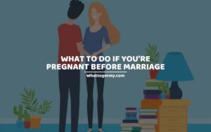 What to Do if You’re Pregnant Before Marriage
