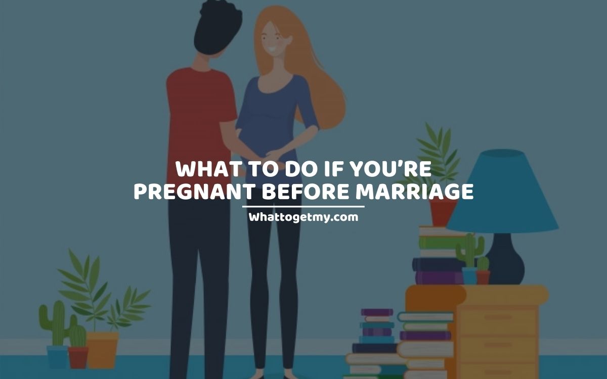 9 Tips if You Don't Know What to Do if You’re Pregnant Before Marriage ...