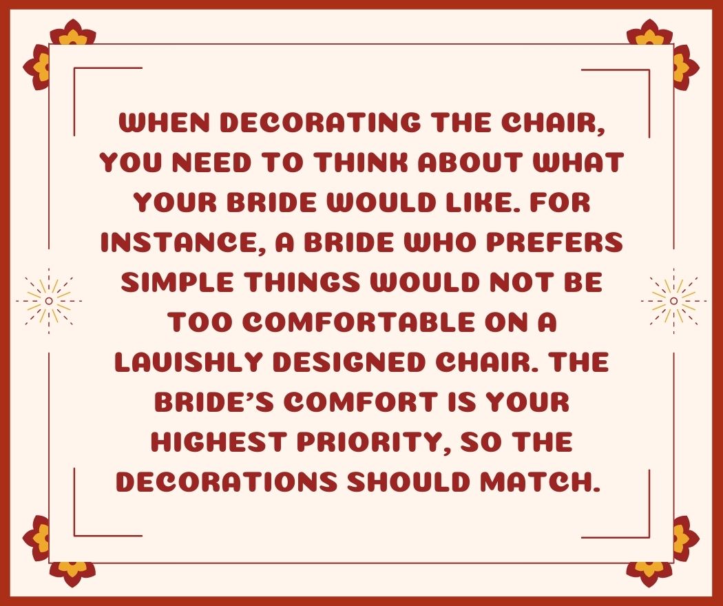 When decorating the chair, you need to think about what your bride would like