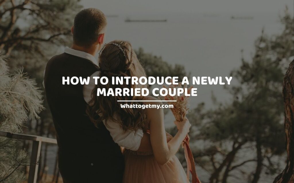 How To Introduce A Newly Married Couple