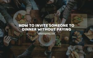 How to Invite Someone to Dinner Without Paying