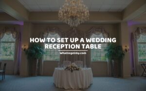 How to set up a wedding reception table
