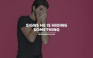 SIGNS HE IS HIDING SOMETHING
