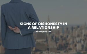 Signs of Dishonesty in a Relationship