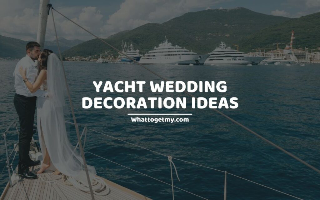 YACHT WEDDING DECORATION IDEAS