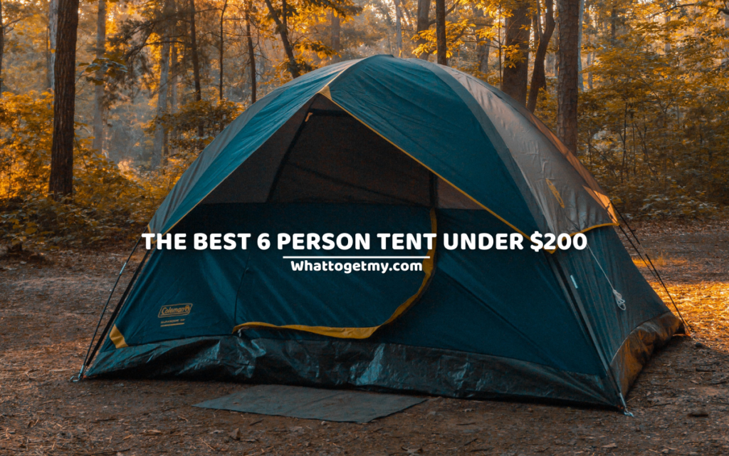 The best 6 person tent under 200
