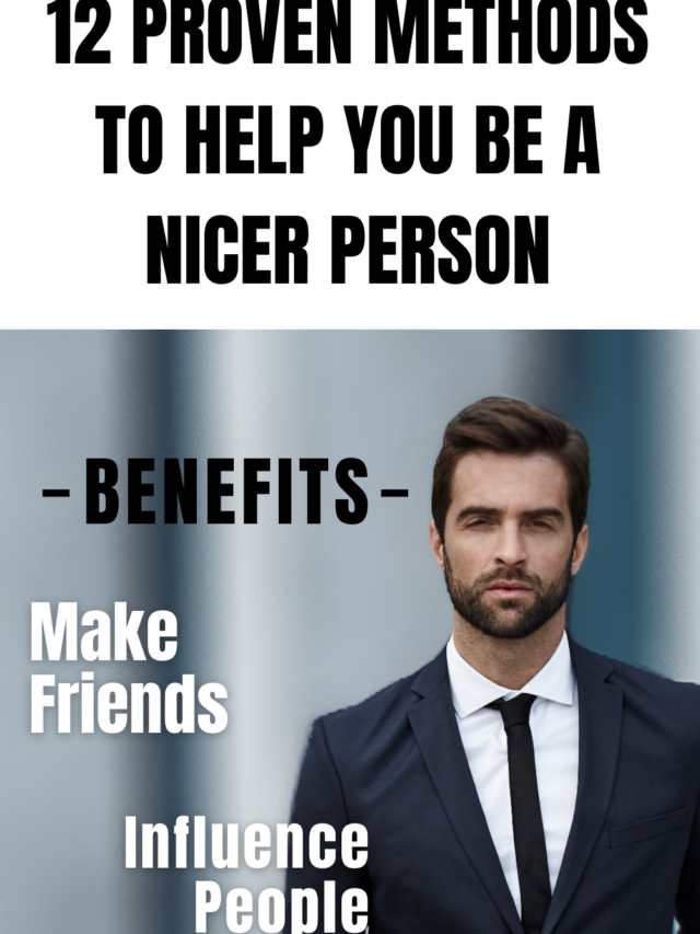 12 proven methods to help you be a nicer person