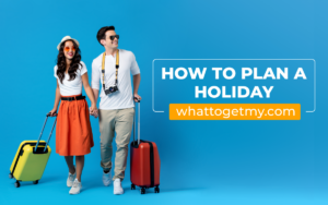 How to plan a holiday trip